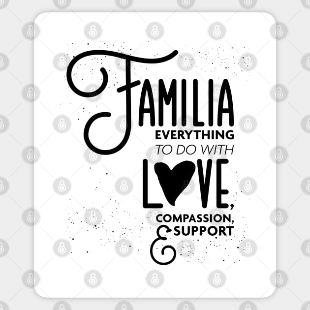 Familia Everything To Do with Love Compassion and Support v3 Sticker by Design_Lawrence